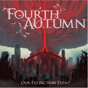 Fourth Autumn : Our Extinction Event